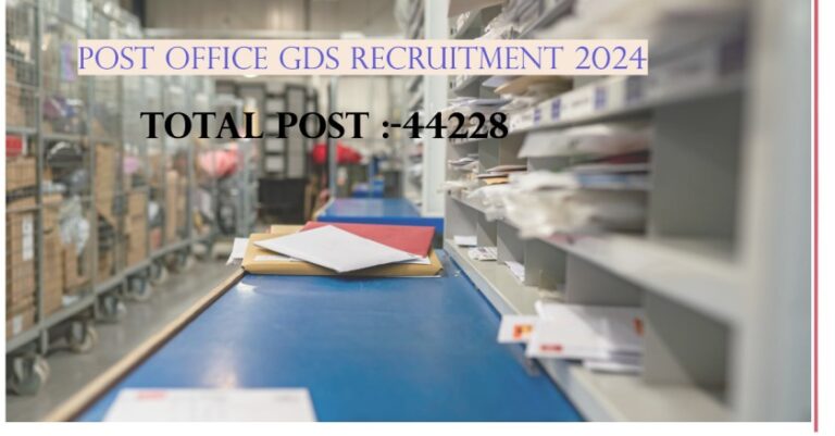 Post office GDS Recruitment 2024:-भारतीय डाक विभाग में 44,228 पदों के लिए मेगा भर्ती,Notification,salary.